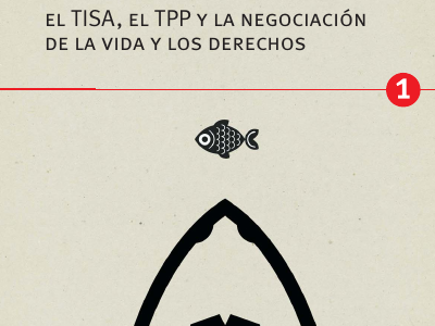 El TISA, el TPP y la negociación de la vida y los derechos