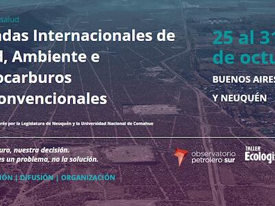 Jornadas Internacional Salud, Ambiente y Hidrocarburos no convencionales