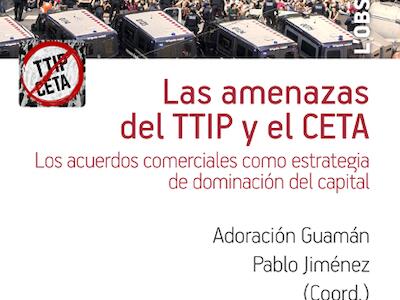 Las amenazas del TTIP y el CETA