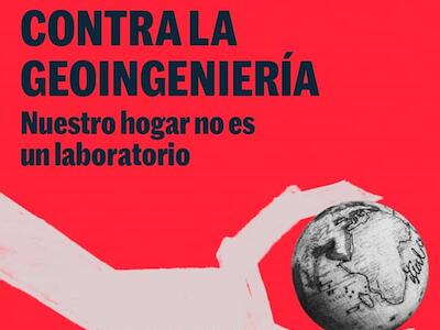 Alertan sobre los riesgos de la geoingeniería y llaman a transformar las causas de la crisis climática