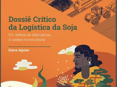 Dossiê crítico da logística da soja 