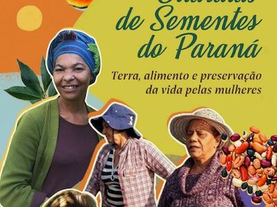 Guardiã de sementes do Paraná: terra, alimento e preservação da vida pelas mulheres