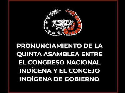 Pronunciamiento de la Quinta Asamblea entre el Congreso Nacional Indígena y el Concejo Indígena de Gobierno