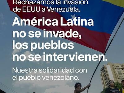Rechazamos la invasión de EE.UU a Venezuela. Nuestra solidaridad con el pueblo venezolano