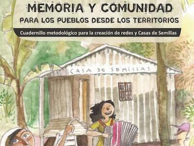 Sembrando vida, memoria y comunidad para los pueblos, desde los territorios