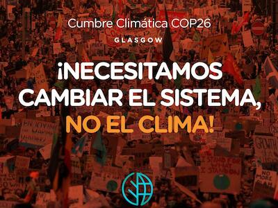 Sobre la Cumbre Climática de Glasgow: ¡Necesitamos cambiar el sistema y no el clima!