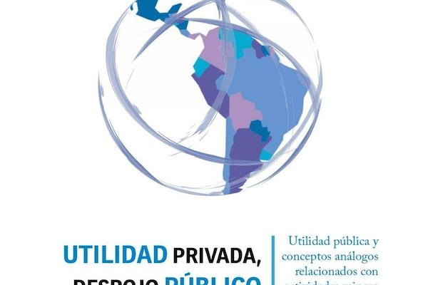 Informe Regional "Utilidad privada, despojo público"