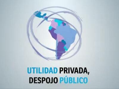 Video "Utilidad privada, despojo público"